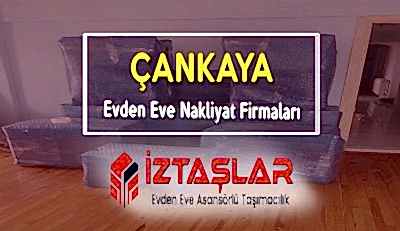 Çankaya Evden Eve Nakliyat Firmaları